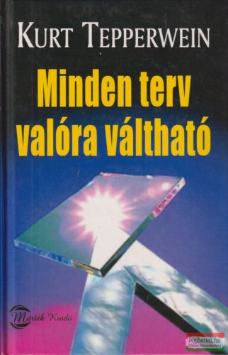 Kurt Tepperwein - Minden terv valóra váltható