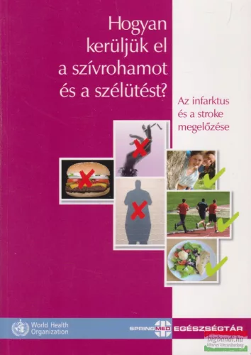 Hogyan kerüljük el a szívrohamot és a szélütést?