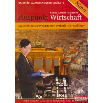   Pluspunkt Wirtschaft - Szakszókincs és nyelvismereti gyakorló- és tesztkönyv