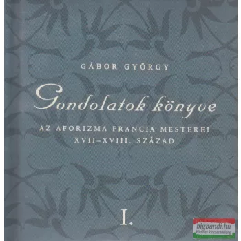 Gábor György szerk. - Gondolatok könyve I.