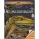 Benoit Delalandre - Dinoszauruszok - Elképesztő Larousse enciklopédia