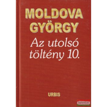 Moldova György - Az utolsó töltény 10.