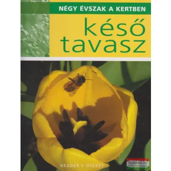   Sárváry Gabriella szerk. - Négy évszak a kertben - Késő tavasz