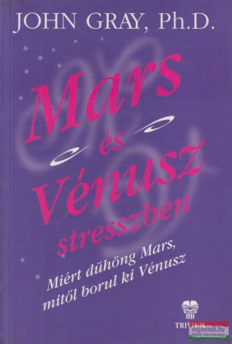 John Gray - Mars és Vénusz stresszben