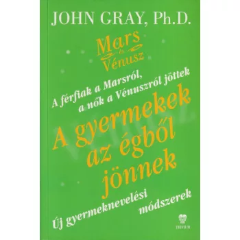 John Gray - A gyermekek az égből jönnek