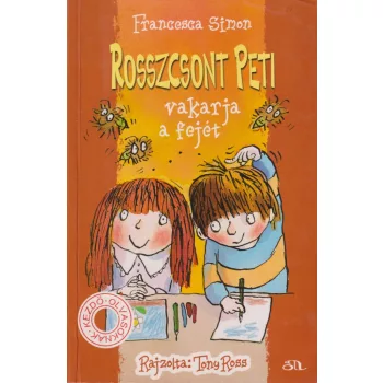 Francesca Simon - Rosszcsont Peti vakarja a fejét
