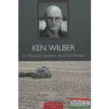 Ken Wilber - A Működő szellem rövid története