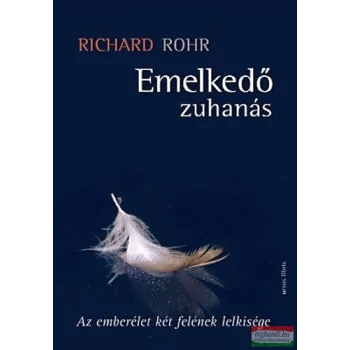 Richard Rohr - Emelkedő zuhanás
