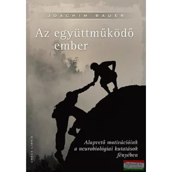 Joachim Bauer - Az együttműködő ember