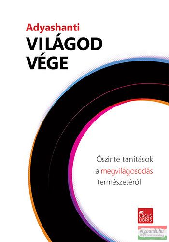 Adyashanti - Világod vége - Őszinte tanítások a megvilágosodás természetéről