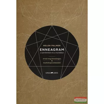   Helen Palmer - Enneagram a szerelemben és a munkában - Értsd meg bensőséges és munkakapcsolataidat!