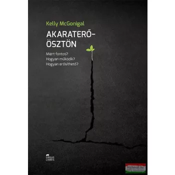 Kelly McGonigal - Akaraterő-ösztön