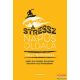 Kelly McGonigal - A stressz napos oldala - Miért jó a stressz, és hogyan bánjunk vele ügyesebben? 