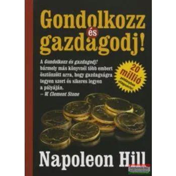 Napoleon Hill - Gondolkozz és gazdagodj!