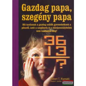 Robert T. Kiyosaki - Gazdag papa, szegény papa 