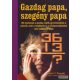 Robert T. Kiyosaki - Gazdag papa, szegény papa 