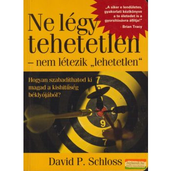   David P. Schloss - Ne légy tehetetlen - nem létezik "lehetetlen"