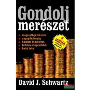 David J. Schwartz - Gondolj merészet