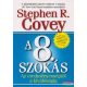 Stephen R. Covey - A 8. szokás -Az eredményességtől a kiválóságig