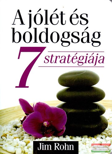 Jim Rohn - A jólét és boldogság 7 stratégiája