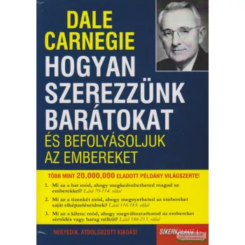   Dale Carnegie - Hogyan szerezzünk barátokat és befolyásoljuk az embereket - Sikerkalauz 1