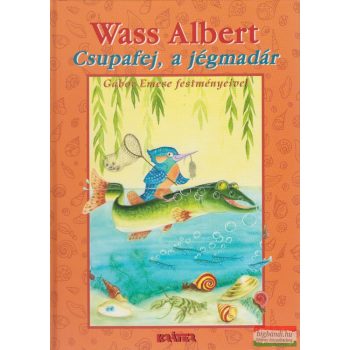 Wass Albert - Csupafej, a jégmadár 