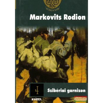 Markovits Rodion - Szibériai garnizon