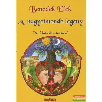 Benedek Elek - A nagyotmondó legény