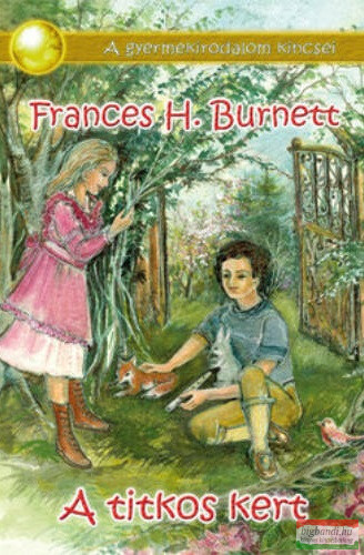 Frances Hodgson Burnett - A titkos kert