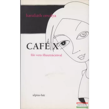Karafiáth Orsolya - Café X