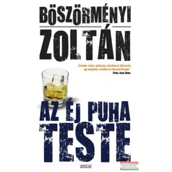Böszörményi Zoltán - Az éj puha teste