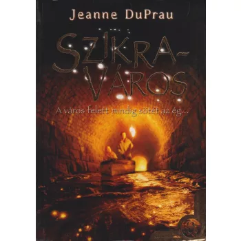 Jeanne DuPrau - Szikraváros