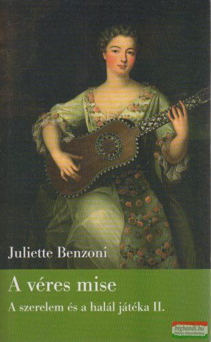 Juliette Benzoni - A véres mise