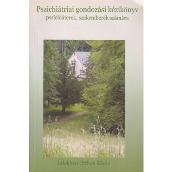   Pszichiátriai gondozási kézikönyv - Pszichiáterek, szakemberek számára