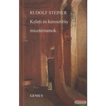   Rudolf Steiner - Keleti és keresztény misztériumok + Középkori misztériumhelyek. A rózsakeresztesség és a modern beavatás elve