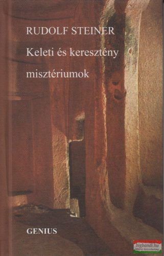 Rudolf Steiner - Keleti és keresztény misztériumok + Középkori misztériumhelyek. A rózsakeresztesség és a modern beavatás elve