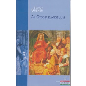 Rudolf Steiner - Az Ötödik Evangélium 