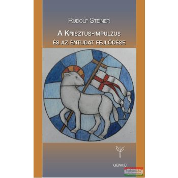   Rudolf Steiner - A Krisztus-impulzus és az éntudat fejlődése
