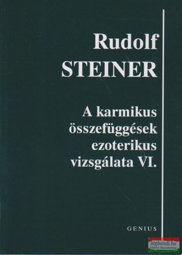 Rudolf Steiner - A karmikus összefüggések ezoterikus vizsgálata VI.