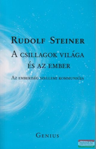 Rudolf Steiner - A csillagok világa és az ember