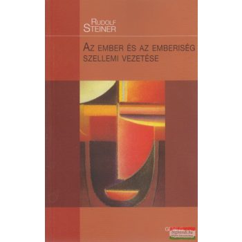   Rudolf Steiner - Az ember és az emberiség szellemi vezetése
