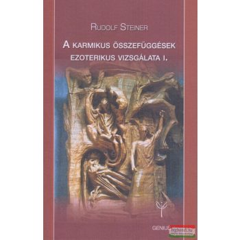   Rudolf Steiner - A karmikus összefüggések ezoterikus vizsgálata I.