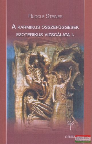 Rudolf Steiner - A karmikus összefüggések ezoterikus vizsgálata I.