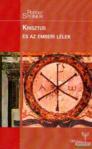 Rudolf Steiner - Krisztus és az emberi lélek 