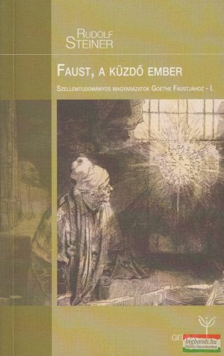 Rudolf Steiner - Faust, a küzdő ember