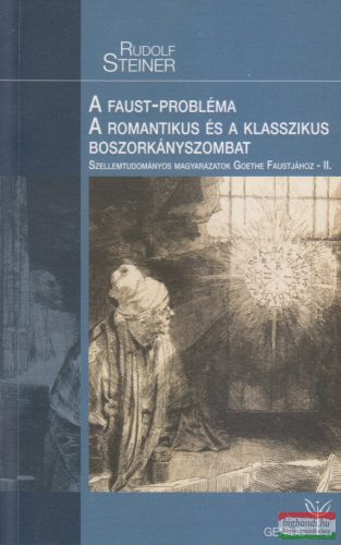 Rudolf Steiner - A Faust-probléma (II.rész) A romantikus és a klasszikus boszorkányszombat 