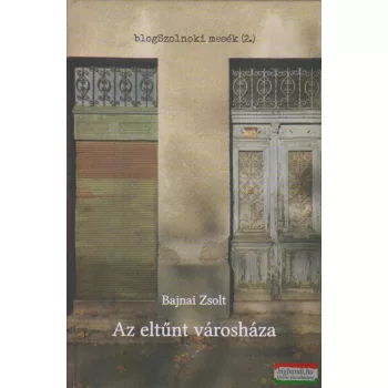 Bajnai Zsolt - Az eltűnt városháza