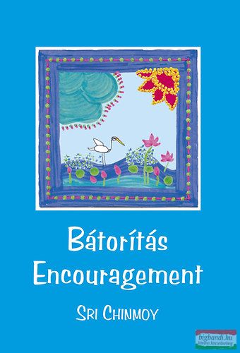 Sri Chinmoy - Bátorítás – Encouragement