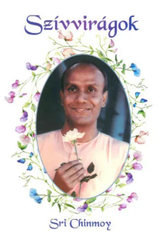 Sri Chinmoy - Szívvirágok