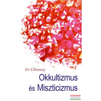 Sri Chinmoy - Okkultizmus és miszticizmus